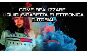 come-realizzare-liquido-sigaretta-elettronica-hp come fare liquidi sigarette elettroniche liquidi sigaretta elettronica recensioni